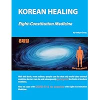 Korean Healing: Eight-Constitution Medicine Korean Healing: Eight-Constitution Medicine Paperback Kindle