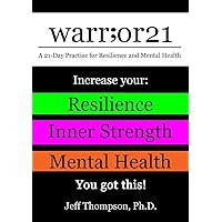 warr;or21: A 21-Day Practice for Resilience and Mental Health - Increase Your: Resilience, Inner Strength, & Mental Health - You Got This! warr;or21: A 21-Day Practice for Resilience and Mental Health - Increase Your: Resilience, Inner Strength, & Mental Health - You Got This! Paperback