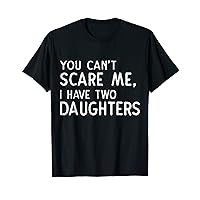 I Have Two Daughters Fathers Day Gift Dad T-Shirt