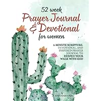 Prayer Journal and Devotional for Women: 52-Week 5-Minute Scripture, Devotional, and Inspired Prayer Notebook to Deepen Your Walk with God Prayer Journal and Devotional for Women: 52-Week 5-Minute Scripture, Devotional, and Inspired Prayer Notebook to Deepen Your Walk with God Paperback