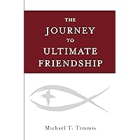 The Journey to Ultimate Friendship The Journey to Ultimate Friendship Paperback Kindle