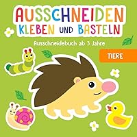 Ausschneidebuch ab 3 Jahre: Tiere - Schneiden, Kleben und Basteln! - Inkl. Scherenführerschein - Das Bastelbuch für Kinder ab 3 Jahre (German Edition)