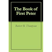 The Book of First Peter The Book of First Peter Kindle