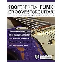 100 Essential Funk Grooves for Guitar: Master the Styles of the Funk Guitar Legends – From Jimmy Nolen to Cory Wong (Learn to play funk guitar) 100 Essential Funk Grooves for Guitar: Master the Styles of the Funk Guitar Legends – From Jimmy Nolen to Cory Wong (Learn to play funk guitar) Paperback Kindle