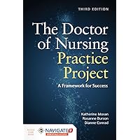 The Doctor of Nursing Practice Project: A Framework for Success The Doctor of Nursing Practice Project: A Framework for Success Paperback eTextbook