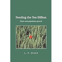 Feeding the Ten Billion: Plants and Population Growth Feeding the Ten Billion: Plants and Population Growth Paperback Hardcover