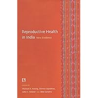 Reproductive Health in India: New Evidence Reproductive Health in India: New Evidence Hardcover
