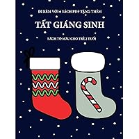 Sách tô màu cho trẻ 2 tuổi (Tất Giáng sinh): Cuốn sách này có 40 trang tô màu với các đường kẻ to ... hỗ trợ tr (Vietnamese Edition)