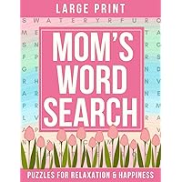 Mom’s Word Search: Large Print Puzzles for Relaxation and Happiness: 1000 Words Puzzle Book for Adults, Women, and Seniors
