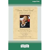 Thou, Dear God: Prayers that Open Hearts and Spirits (16pt Large Print Edition) Thou, Dear God: Prayers that Open Hearts and Spirits (16pt Large Print Edition) Paperback Kindle Hardcover