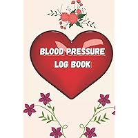 Blood Pressure Logbook: A Daily Two-Year Blood Pressure Log Book for Women (Hardcover) Blood Pressure Logbook: A Daily Two-Year Blood Pressure Log Book for Women (Hardcover) Hardcover Paperback