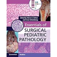 Essentials of Surgical Pediatric Pathology Essentials of Surgical Pediatric Pathology Kindle Paperback