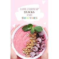 Low-FODMAP Snacks and Smoothies: 20 satisfying creamy mix and savory nibbles to relieve symptoms of IBS and other related digestive disorders (Low-FODMAP Mastery Kitchen) Low-FODMAP Snacks and Smoothies: 20 satisfying creamy mix and savory nibbles to relieve symptoms of IBS and other related digestive disorders (Low-FODMAP Mastery Kitchen) Kindle Paperback