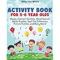 Activity Book for 5-6 Year Olds: Mazes, Connect the Dots, Word Search, Maths Puzzles, Spot the Difference, Picture Puzzles, and Many More! Activity Book for 5-6 Year Olds: Mazes, Connect the Dots, Word Search, Maths Puzzles, Spot the Difference, Picture Puzzles, and Many More! Paperback Spiral-bound