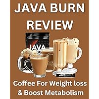 Java Burn Review - Coffee For Weight Loss & Boost Metabolism - Must Read Before Buying ! Java Burn Review - Coffee For Weight Loss & Boost Metabolism - Must Read Before Buying ! Kindle