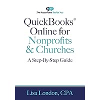 QuickBooks Online for Nonprofits & Churches: The Step-By-Step Guide (The Accountant Beside You) QuickBooks Online for Nonprofits & Churches: The Step-By-Step Guide (The Accountant Beside You) Paperback Kindle
