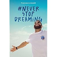 #neverstopdreaming (Italian Edition) #neverstopdreaming (Italian Edition) Kindle Paperback