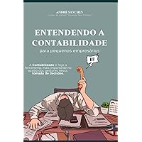 ENTENDENDO A CONTABILIDADE: PARA PEQUENOS EMPRESARIOS (Portuguese Edition) ENTENDENDO A CONTABILIDADE: PARA PEQUENOS EMPRESARIOS (Portuguese Edition) Paperback Kindle