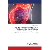 Acute adhesive intestinal obstruction in children: diagnosis, treatment and the role of laparoscopy