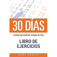 30 DIAS - Cambia de habitos, cambia de vida - Libro de Ejercicios (Spanish Edition)