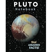 Planet Pluto Notebook with Amazing Space Facts: Writing Journal That Teaches You All about Our Solar System's Ninth Planet!