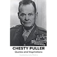 Chesty Puller Quotes and Inspirations Chesty Puller Quotes and Inspirations Paperback