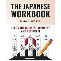 The One and Only Japanese Workbook - Learn and Perfect Hiragana and Katakana in just a Few Weeks | BONUS: Video Lessons to Learn Japanese even Faster