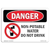 OSHA Danger Sign - Non-Potable Water Do Not Drink | Decal | Protect Your Business, Construction Site, Warehouse & Shop Area | Made in The USA