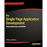Pro Single Page Application Development: Using Backbone.js and ASP.NET Pro Single Page Application Development: Using Backbone.js and ASP.NET Kindle Paperback