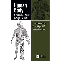 Human Body: A Wearable Product Designer's Guide Human Body: A Wearable Product Designer's Guide Kindle Hardcover