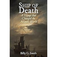 Ship of Death: A Voyage That Changed the Atlantic World Ship of Death: A Voyage That Changed the Atlantic World Kindle Hardcover