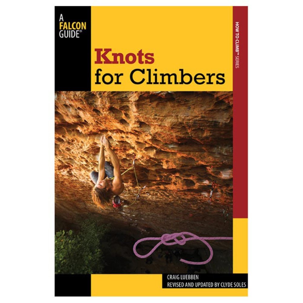 Knots for Climbers (How To Climb Series)