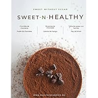 Sweet · N · Healthy: Sweet without sugar (Spanish Edition) Sweet · N · Healthy: Sweet without sugar (Spanish Edition) Paperback