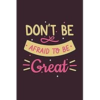 Don't be Afraid to be Great: Meal Planning Food Planner Menu List for everyone such as Diabetics or baby menus or other menus, Daily Food Journal Menu ... (Inspiration Quotes 5) (meal planner)