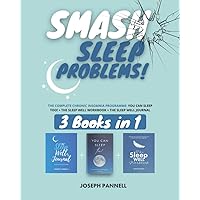 Smash Sleep Problems! 3 Books in 1: The complete chronic insomnia programme: You Can Sleep Too! + The Sleep Well Workbook + The Sleep Well Journal