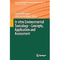In vitro Environmental Toxicology - Concepts, Application and Assessment (Advances in Biochemical Engineering/Biotechnology, 157) In vitro Environmental Toxicology - Concepts, Application and Assessment (Advances in Biochemical Engineering/Biotechnology, 157) Hardcover Kindle Paperback