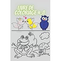 livre de coloriage 4_8: livre de coloriage pour les enfants d'âge préscolaire. pages 100. taille 6x9 (French Edition)