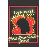 JORNALE: Tribal Black Woman Journal . never give up in order to prove your opinion and your right (French Edition)