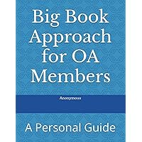 Big Book Approach for OA Members: A Personal Guide Big Book Approach for OA Members: A Personal Guide Paperback