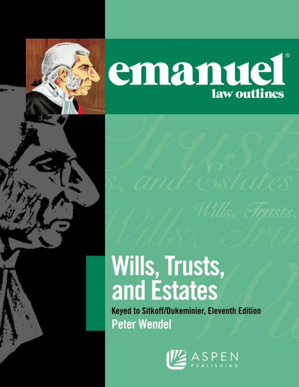 Emanuel Law Outlines for Wills, Trusts, and Estates Keyed to Sitkoff and Dukeminier (Emanuel Law Outlines Series)