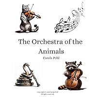 The Orchestra of the Animals The Orchestra of the Animals Kindle Paperback