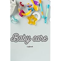 Baby Daycare Log Book: Streamline Communication and Ensure the Best Care for Your Little One