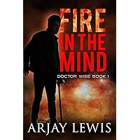 Fire In The Mind: Doctor Wise Book One