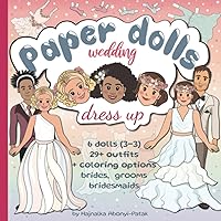 Paper Dolls Wedding Dress up with Coloring versions: Bridal fashion, Wedding dresses, Groom's outfits and Bridesmaids dresses with 6 cut-out paper ... game for brides to be. (Paper Dolls Books) Paper Dolls Wedding Dress up with Coloring versions: Bridal fashion, Wedding dresses, Groom's outfits and Bridesmaids dresses with 6 cut-out paper ... game for brides to be. (Paper Dolls Books) Paperback