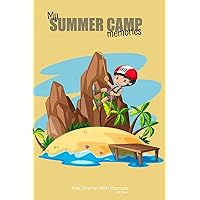 My SUMMER CAMP memories | Kids Journal With Prompts for boys: Exclusive friends logbook + autograph pages! Day review journal with prompts to help ... + Packing list PDF- Backpack size 6x9 - 110 p