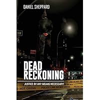 Dead Reckoning: Justice By Any Means Necessary!