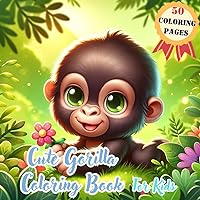 Cute Gorilla Coloring Book for Kids | 50 Fun Coloring Pages for Kids