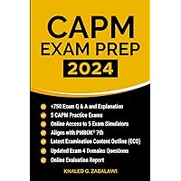 CAPM Exam Prep 2024 : +750 CAPM Exam Questions, Answers and Explanations | Aligns with the latest Exam updates & PMBOK® 7th.: 5 Practice CAPM Exams ... this Book| CAPM Exam Content outline (ECO) CAPM Exam Prep 2024 : +750 CAPM Exam Questions, Answers and Explanations | Aligns with the latest Exam updates & PMBOK® 7th.: 5 Practice CAPM Exams ... this Book| CAPM Exam Content outline (ECO) Paperback