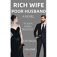Rich Wife Poor Husband: A Billionaire Enemies To Lovers Romance, Volume 8 Rich Wife Poor Husband: A Billionaire Enemies To Lovers Romance, Volume 8 Kindle Hardcover Audible Audiobook Paperback
