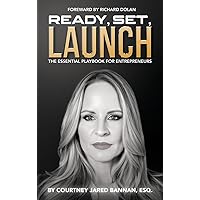Ready, Set, Launch: The Essential Playbook For Entrepreneurs Ready, Set, Launch: The Essential Playbook For Entrepreneurs Hardcover Paperback